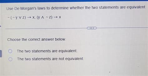 Solved Use De Morgan S Laws To Determine Whether The Two