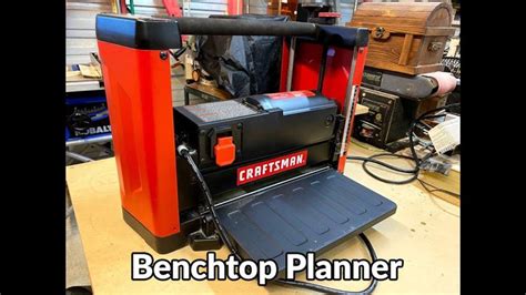 The Craftsman Benchtop Planner Planner Planner Youtube Craftsman