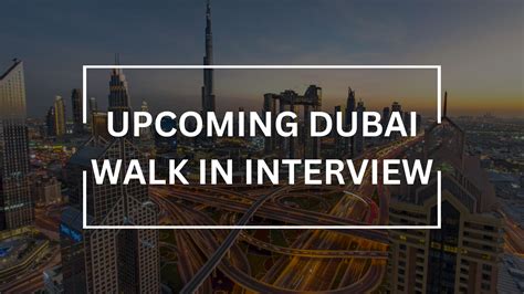 Walk In Interviews In Dubai Abu Dhabi Sharjah More Update