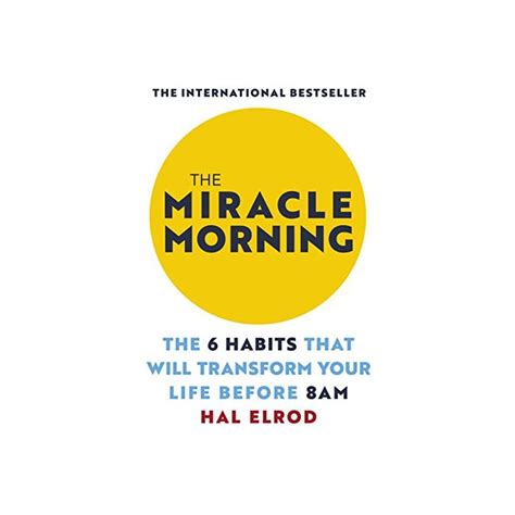 The Miracle Morning The 6 Habits That Will Transform Your Life Before 8am