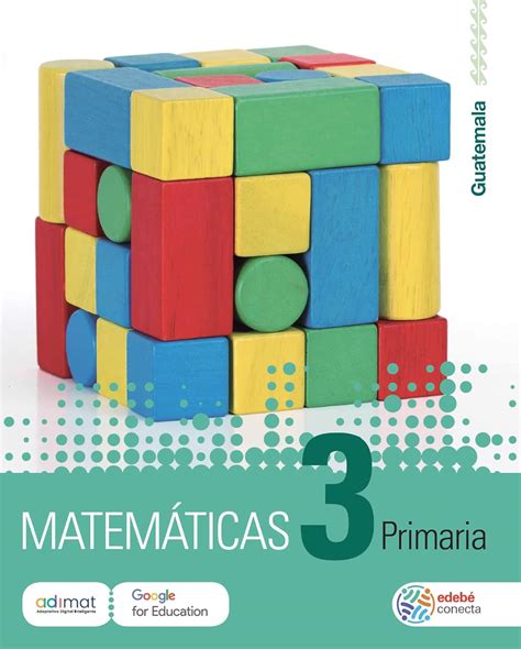 MATEMÁTICAS 3 Tercer Grado de Nivel Primario Edebé Obra Colectiva