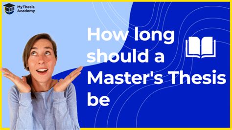 How Long Should A Master S Thesis Be Mythesis Academy