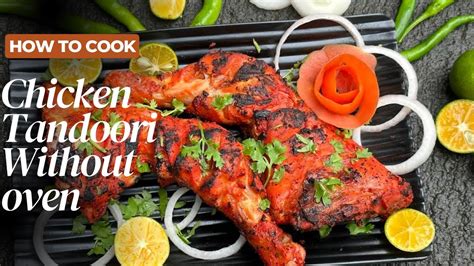 Perfect Chicken Tandoori Without Oven In1 Hr बीना ओवन तंदूरी चिकन