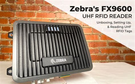 Zebra Fx9600 Uhf Rfid Reader Unboxing Setting Up And Reading Uhf Rfid