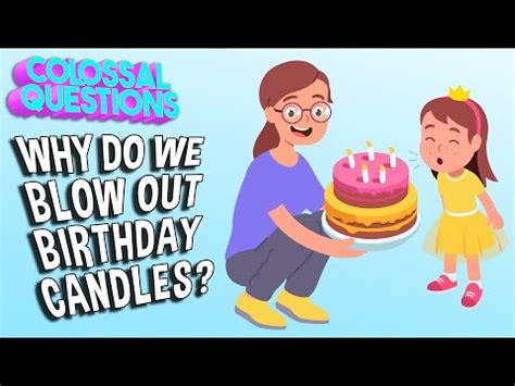 Why Do We Blow Out Birthday Candles COLOSSAL QUESTIONS YouTube