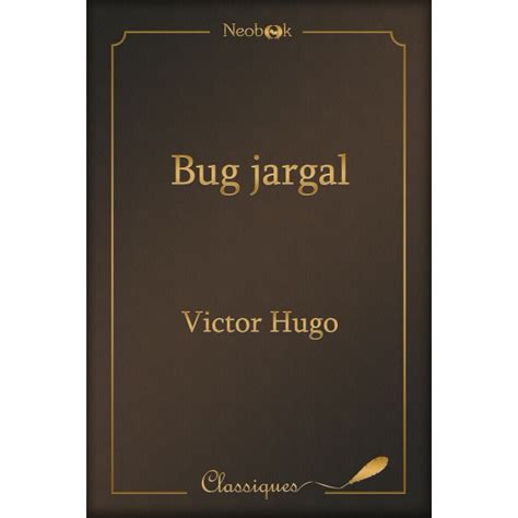 Bug Jargal est le premier roman de Victor Hugo qu il a écrit à l âge