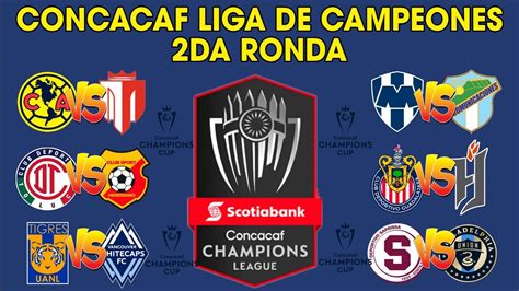 FECHAS HORARIOS Y CANALES PARA LA CONCACHAMPIONS 2DA RONDA 2024 YouTube