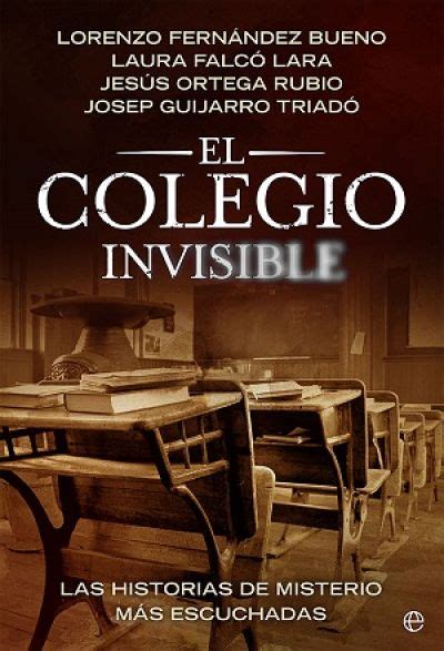 El Colegio Invisible Las Historias De Misterios M S Escuchadas Vv Aa