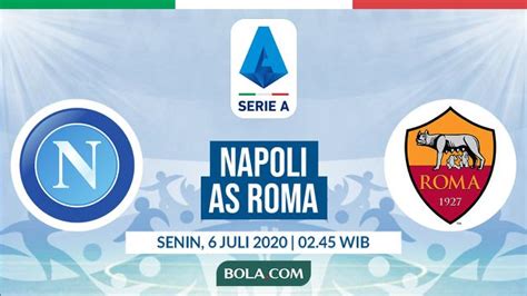 Prediksi Pertandingan Serie A Napoli Vs AS Roma Statistik Berpihak