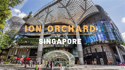 Ion Orchard Khám Phá Khu Phức Hợp Nổi Tiếng Ở Singapore