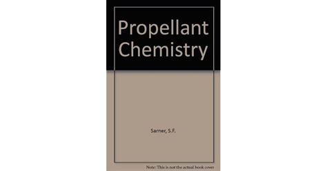 Propellant Chemistry by S.F. Sarner