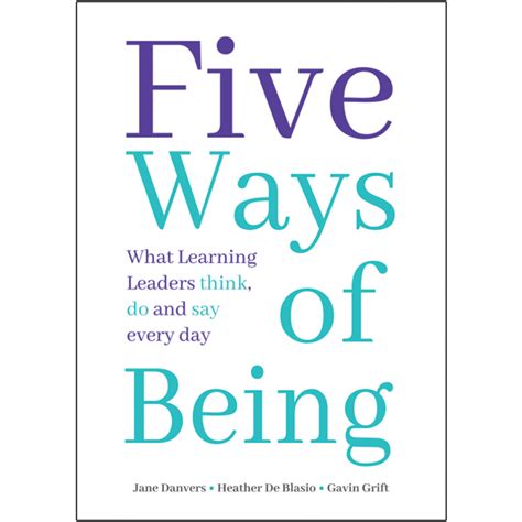 Five Ways Of Being What Learning Leaders Think Do And Say Every Day