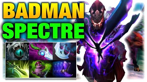 Badman Best Spectre Build 9000 MMR Dota 2 YouTube