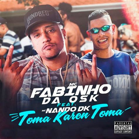 Letra De Toma Karen Toma De Mc Fabinho Da Osk Feat Mc Nando Dk