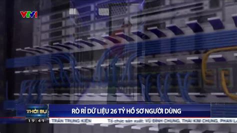 Rò Rỉ Dữ Liệu 26 Tỷ Hồ Sơ Người Dùng Thời Sự 19h Vtvgo