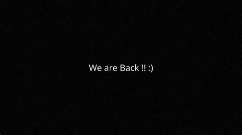 We Are Back Youtube