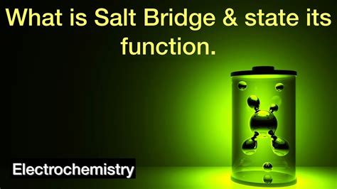 What Is Salt Bridge State Its Function Electrochemistry Physical