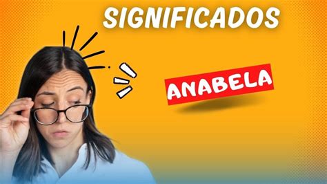 Significado Do Nome Anabela E Sua Influ Ncia Na Personalidade Anabela