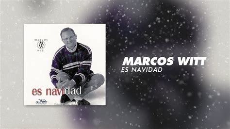 Marcos Witt Es Navidad Álbum Completo YouTube