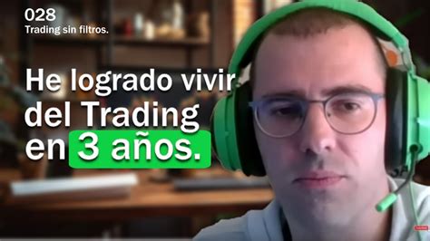 Este Daytrader Explica Como Ha Logrado Vivir Del Trading En Solo A Os