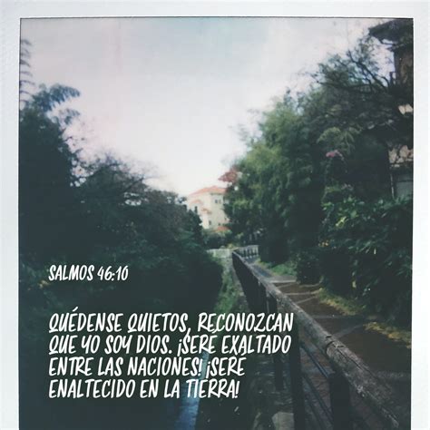 Salmos 46 10 11 Estad quietos y conoced que yo soy Dios Seré exaltado