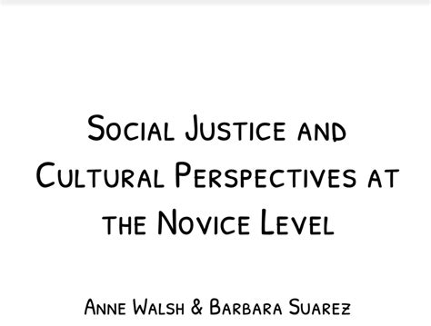 Social Justice And Cultural Perspectives At The Novice Level Anne