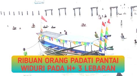 Ribuan Orang Padati Pantai Widuri Pada H 3 Lebaran Video Dailymotion