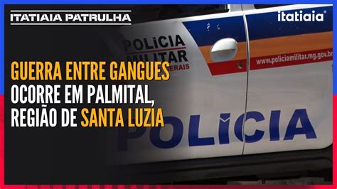 Gangues Rivais Trocam Tiros No Palmital Em Santa Luzia Youtube