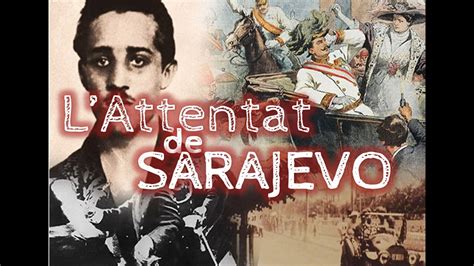 Attentat De Sarajevo 28 Juin 1914 YouTube