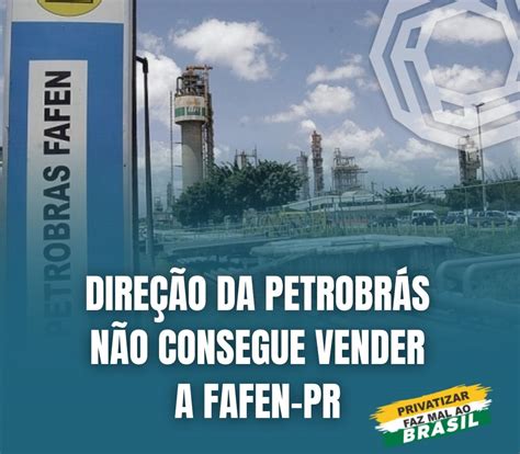 Dire O Da Petrobr S N O Consegue Vender A Fafen Pr