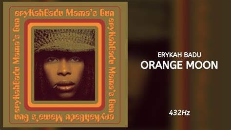 Erykah Badu Orange Moon Hz Youtube