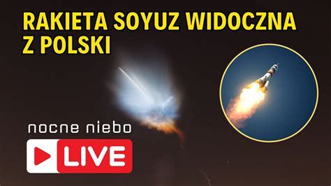 Rakieta Soyuz przeleci nad Polską Możliwa deorbitacja Szukamy ISS