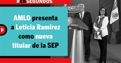 Amlo Presenta A Leticia Ramírez Como Nueva Titular De La Sep