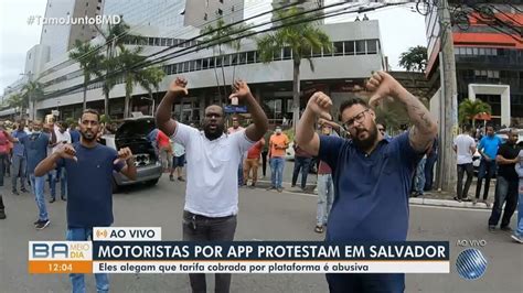 Motoristas Por Aplicativo Protestam Em Salvador Contra Taxas Cobradas