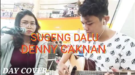 Sugeng Dalu Denny Caknan Cover Versi Day Cover Youtube