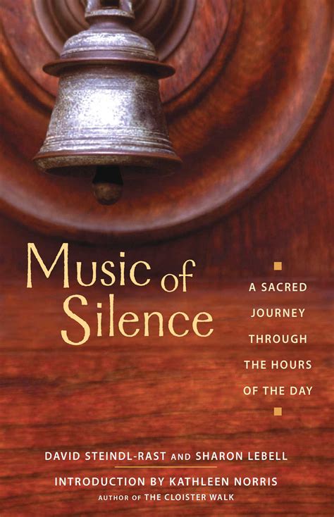 Music of Silence | Book by Brother David Steindl-Rast, Sharon Lebell, Kathleen Norris | Official ...