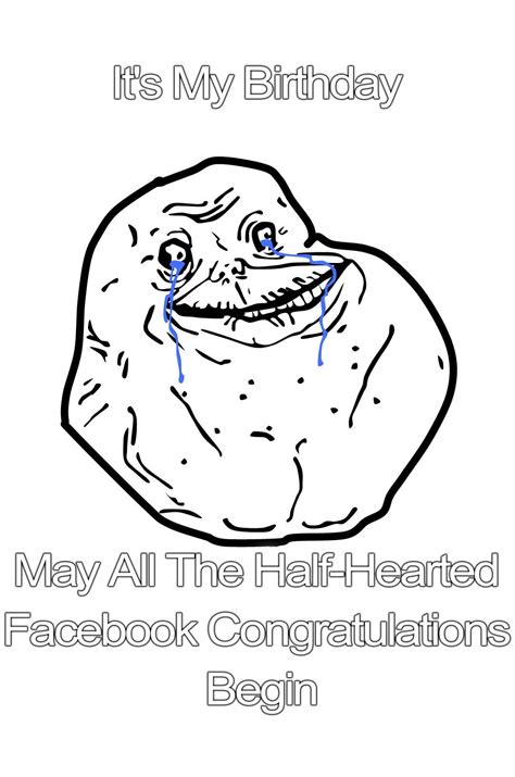 My Birthday Is In 3 Days Rforeveralone