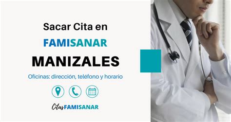 Citas Famisanar En Manizales Tel Fonos Y Horarios