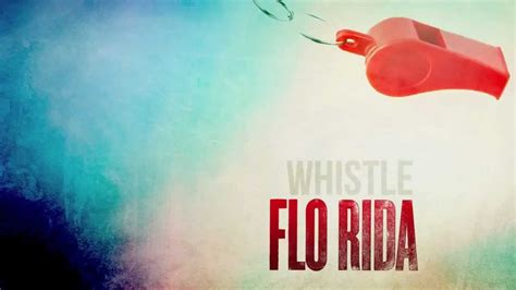 Lirik Flo Rida - Whistle dan Terjemahan Lagu - LirikTerjemahan.id