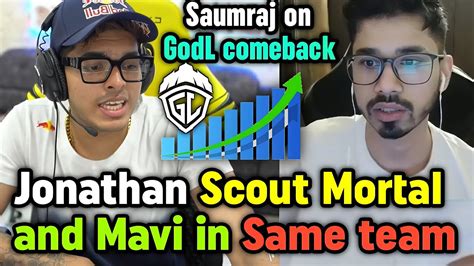 Jonathan Scout Mortal And Mavi In Same Team Saumraj On Godlike