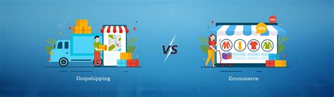 Dropshipping Vs Ecommerce What Are The Differences