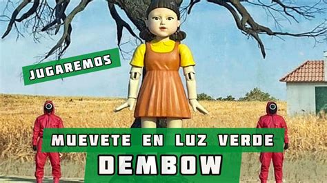 JUGAREMOS MUEVETE EN LUZ VERDE DEMBOW JUEGO CALAMAR PELICULA