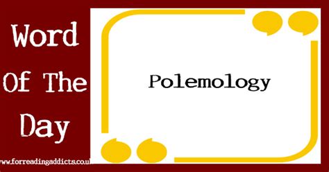 Word Of The Day Polemology For Reading Addicts