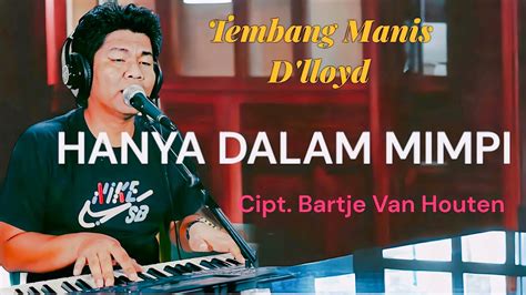 Tembang Manis Hanya Dalam Mimpi Dlloyd Cover Budi Sinaga Youtube