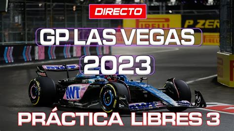 F1 En Vivo Gp Las Vegas 2023 PrÁctica Libre 3 Tiempos Live