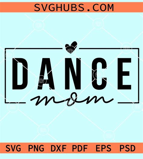 Dance Mom Svg Dance Mom Life Svg Sports Mom Svg Dance Mama Svg Dance Lover Svg Svg Hubs