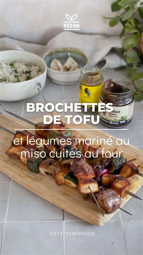 Brochettes De Tofu Et L Gumes Marin S Au Miso Cuites Au Four Une