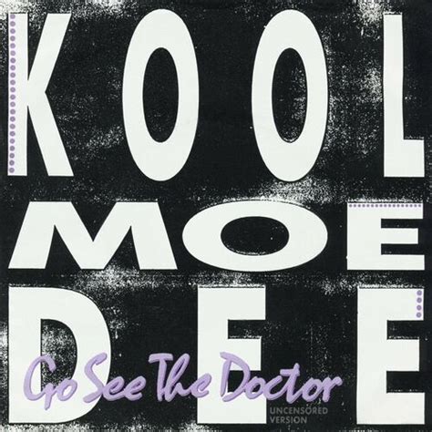 Kool Moe Dee Go See The Doctor Chansons Et Paroles Deezer