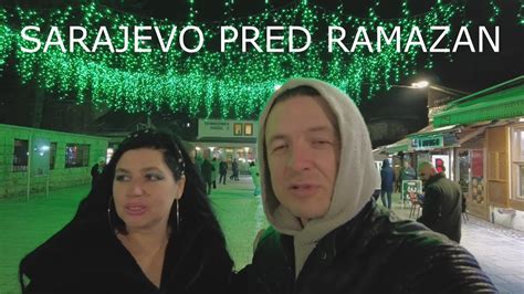 Sarajevo Pred Ramazan Prelijepo Oki Eno Youtube