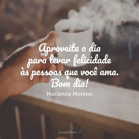 55 Frases De Bom Dia Carinhoso Para Mandar às Pessoas Especiais